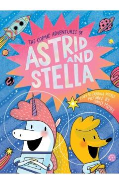 The Cosmic Adventures of Astrid and Stella (a Hello!lucky Book) - Hello!lucky