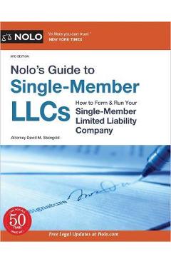 Nolo\'s Guide to Single-Member Llcs: How to Form & Run Your Single-Member Limited Liability Company - David M. Steingold
