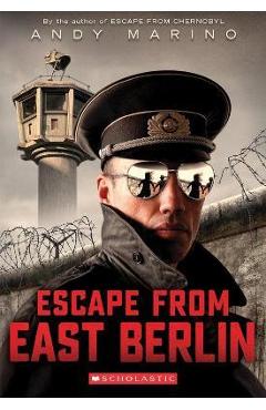 Escape from East Berlin - Andy Marino