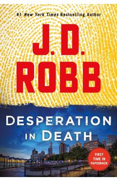 Desperation in Death: An Eve Dallas Novel - J. D. Robb