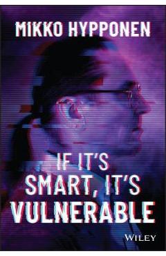 If It\'s Smart, It\'s Vulnerable - Mikko Hypponen