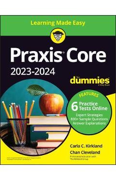 Praxis Core 2023-2024 for Dummies - Carla C. Kirkland
