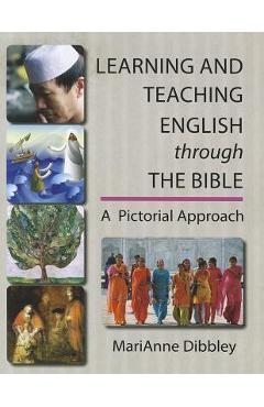 Learning and Teaching English Through the Bible: A Pictorial Approach - Marianne Dibbley