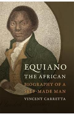 Equiano, the African: Biography of a Self-Made Man - Vincent Carretta