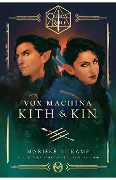 Critical Role: Vox Machina--Kith & Kin - Marieke Nijkamp