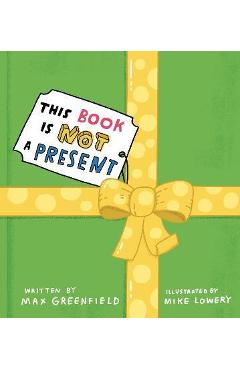 This Book Is Not a Present - Max Greenfield
