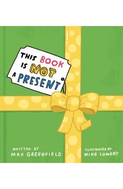 This Book Is Not a Present - Max Greenfield