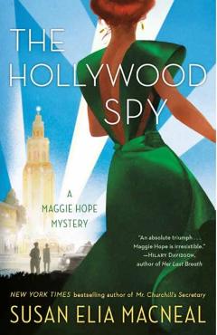 The Hollywood Spy: A Maggie Hope Mystery - Susan Elia Macneal