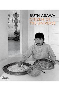 Ruth Asawa: Citizen of the Universe - Emma Ridgway