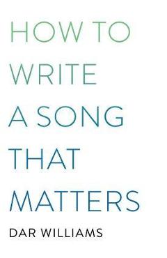 How to Write a Song That Matters - Dar Williams