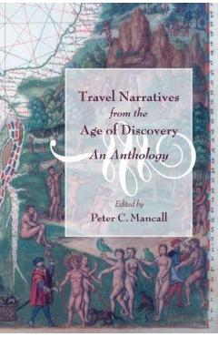Travel Narratives from the Age of Discovery: An Anthology - Peter C. Mancall