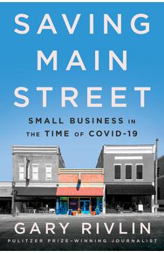 Saving Main Street: Small Business in the Time of Covid-19 - Gary Rivlin