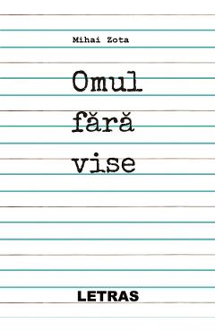 Omul fara vise - Mihai Zota - LETRAS