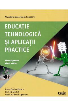 Educatie tehnologica si aplicatii practice - Clasa 8 - Manual - Ioana Corina Rotaru, Daniela Vladut, Elena Marinela Lipovanu