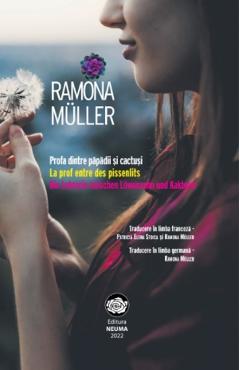 Profa dintre papadii si cactusi – Ramona Muller libris.ro imagine 2022 cartile.ro