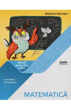 Matematica - Clasa 4 - Manual - Corina Andrei, Constanta Balan
