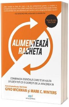 Alimenteaza racheta - Gino Wickman, Mark C. Winters