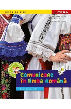 Comunicare in limba romana - Clasa pregatitoare - Caiet de activitati - Gabriela Barbulescu, Daniela Chindea, Ana-Maria Parvu