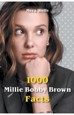 1000 Millie Bobby Brown Facts - Mera Wolfe
