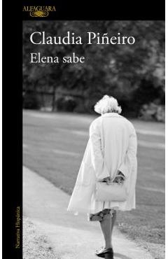 Elena Sabe / Elena Knows - Claudia Piñeiro