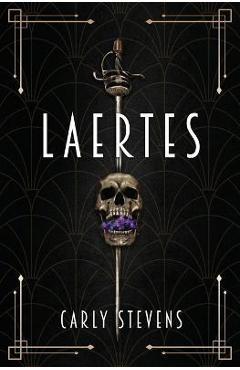 Laertes: A Hamlet Retelling - Carly Stevens