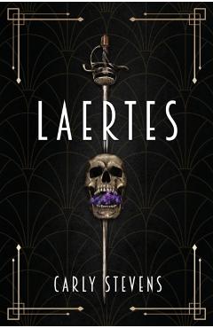 Laertes: A Hamlet Retelling - Carly Stevens
