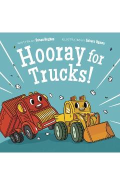 Hooray for Trucks! - Susan Hughes