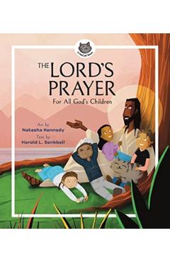 The Lord's Prayer: For All God's Children - Natasha Kennedy