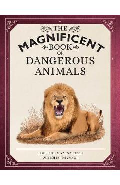 The Magnificent Book of Dangerous Animals - Tom Jackson