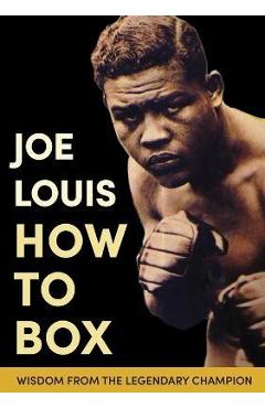 Joe Louis\' How to Box - Joe Louis