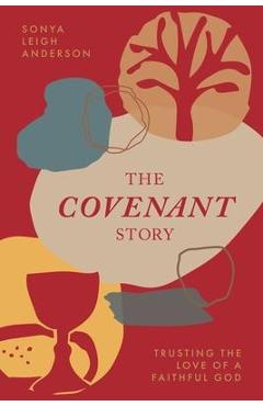 The Covenant Story - Sonya Anderson