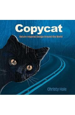 Copycat: Nature-Inspired Design Around the World - Christy Hale
