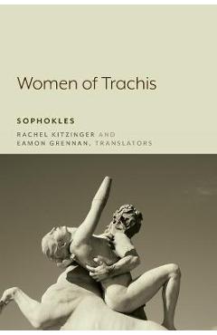 Women of Trachis - Rachel Kitzinger