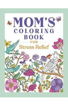 Mom\'s Coloring Book for Stress Relief - Rockridge Press