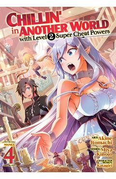 Chillin\' in Another World with Level 2 Super Cheat Powers (Manga) Vol. 4 - Miya Kinojo