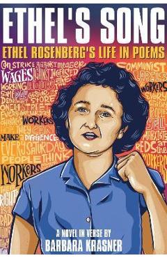 Ethel\'s Song: Ethel Rosenberg\'s Life in Poems - Barbara Krasner