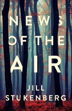 News of the Air - Jill Stukenberg