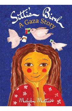 Sitti\'s Bird: A Gaza Story - Malak Mattar