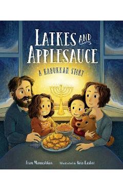 Latkes and Applesauce: A Hanukkah Story - Fran Manushkin