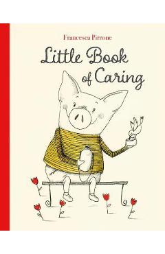 Little Book of Caring - Francesca Pirrone