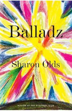 Balladz - Sharon Olds