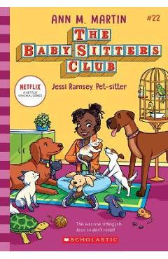 Jessi Ramsey, Pet-Sitter (the Baby-Sitters Club #22) - Ann M. Martin