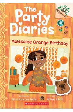 Awesome Orange Birthday: A Branches Book (the Party Diaries #1) - Mitali Banerjee Ruths