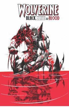 Wolverine: black, white & blood - gerry duggan