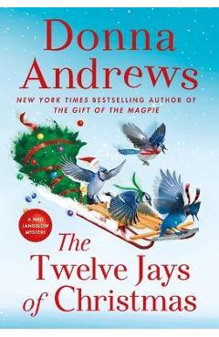 The Twelve Jays of Christmas: A Meg Langslow Mystery - Donna Andrews