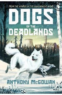 Dogs of the Deadlands - Anthony Mcgowan
