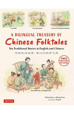 A Bilingual Treasury of Chinese Folktales: Ten Traditional Stories in Chinese and English (Free Online Audio Recordings) - Vivian Ling
