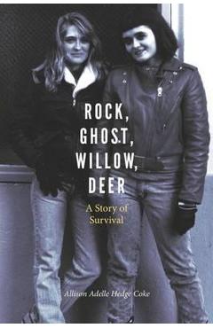 Rock, Ghost, Willow, Deer: A Story of Survival - Allison Adelle Hedge Coke