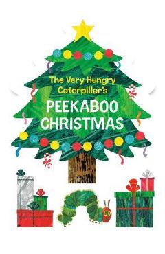 The Very Hungry Caterpillar\'s Peekaboo Christmas - Eric Carle