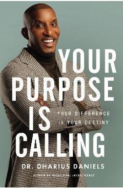Your Purpose Is Calling: Your Difference Is Your Destiny - Dharius Daniels - Imagine 1